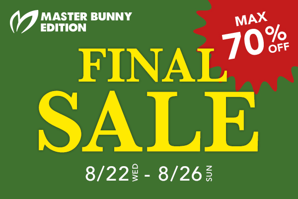 【オンライン限定】MASTER BUNNY EDITION FINAL SALE開催!! MAX70%OFF